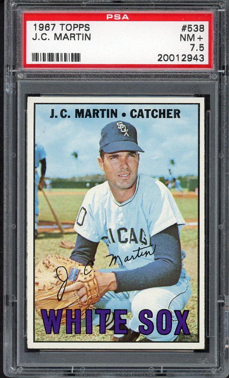 1967 Topps Baseball #538 J.C. Martin White Sox PSA 7.5 NM+ 554952