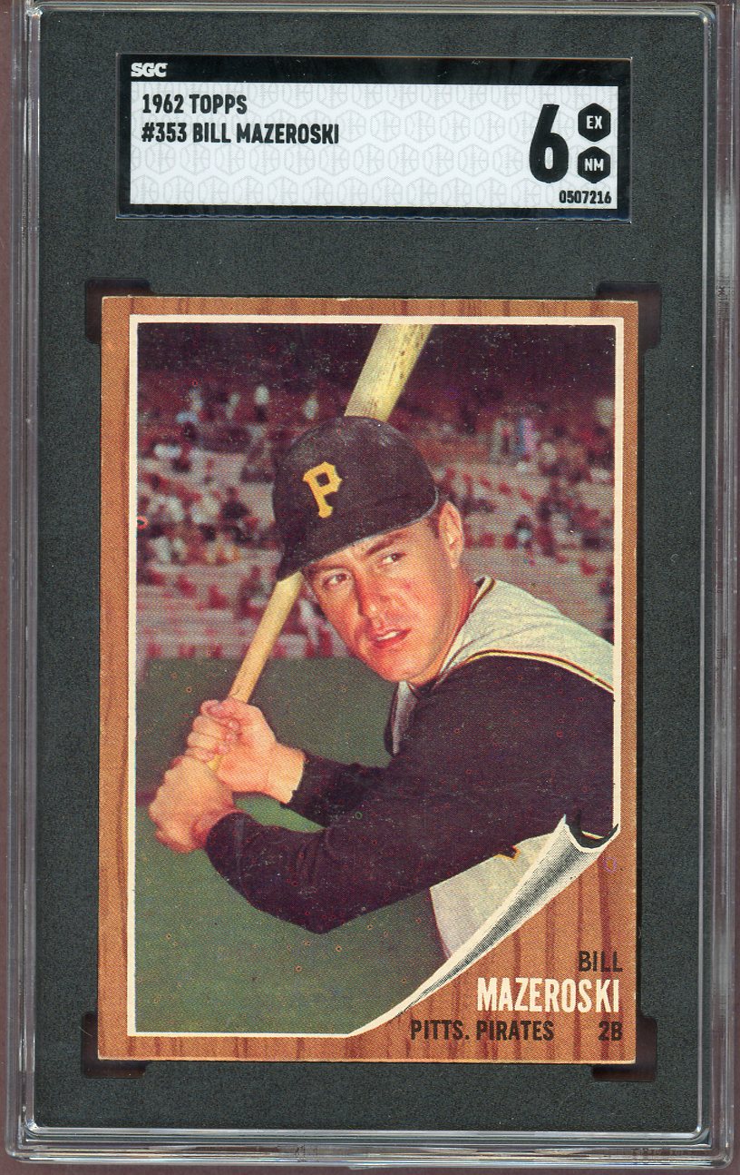 1962 Topps Baseball #353 Bill Mazeroski Pirates SGC 6 EX-MT 560625