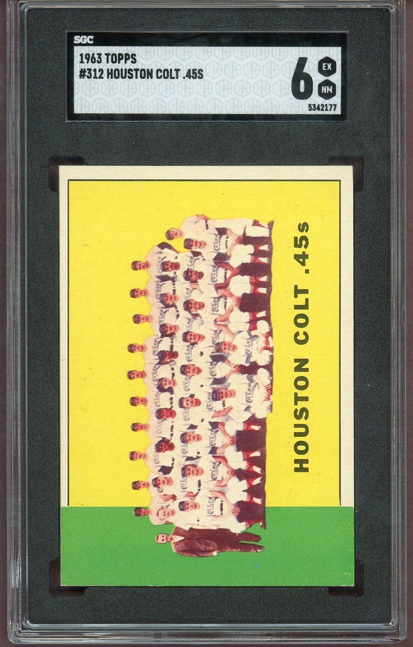 1963 Topps Baseball #312 Houston Colt .45s Team SGC 6 EX-MT 560822
