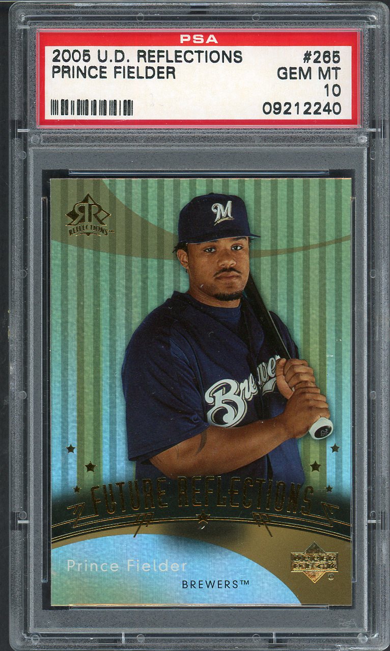 2005 Upper Deck Reflections #265 Prince Fielder Brewers PSA 10 GEM MINT 562025