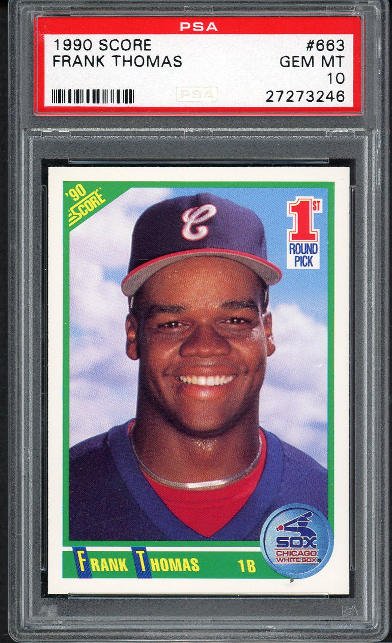 1990 Score #663 Frank Thomas White Sox PSA 10 GEM MINT 562362