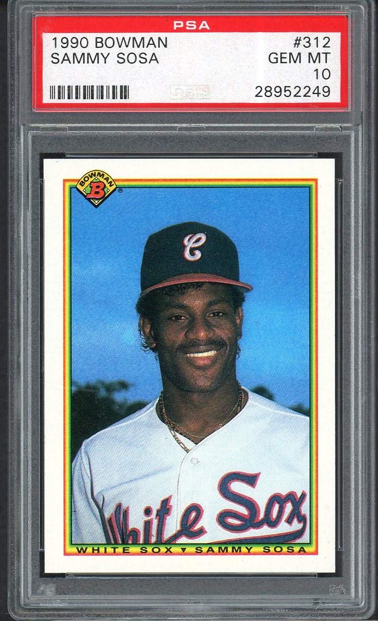 1990 Bowman #312 Sammy Sosa White Sox PSA 10 GEM MINT 562542