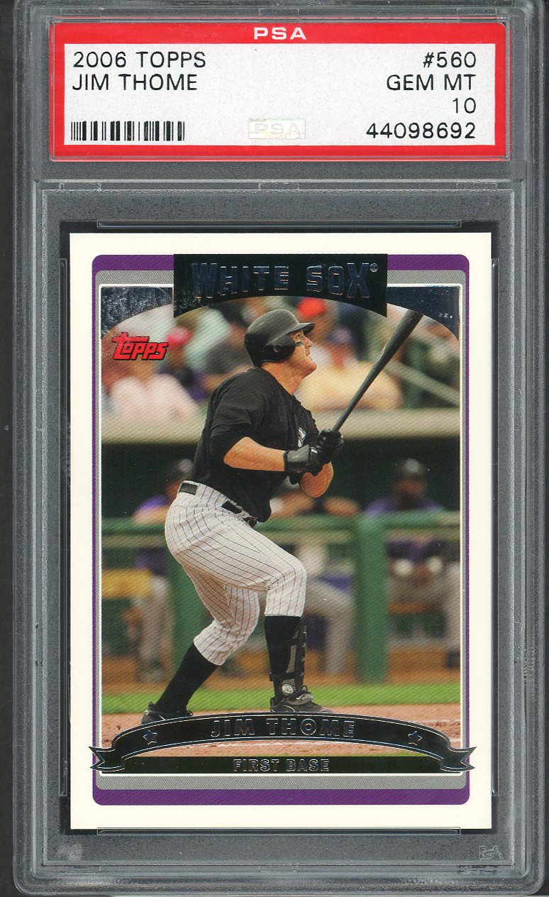 2006 Topps #560 Jim Thome White Sox PSA 10 GEM MINT 563370