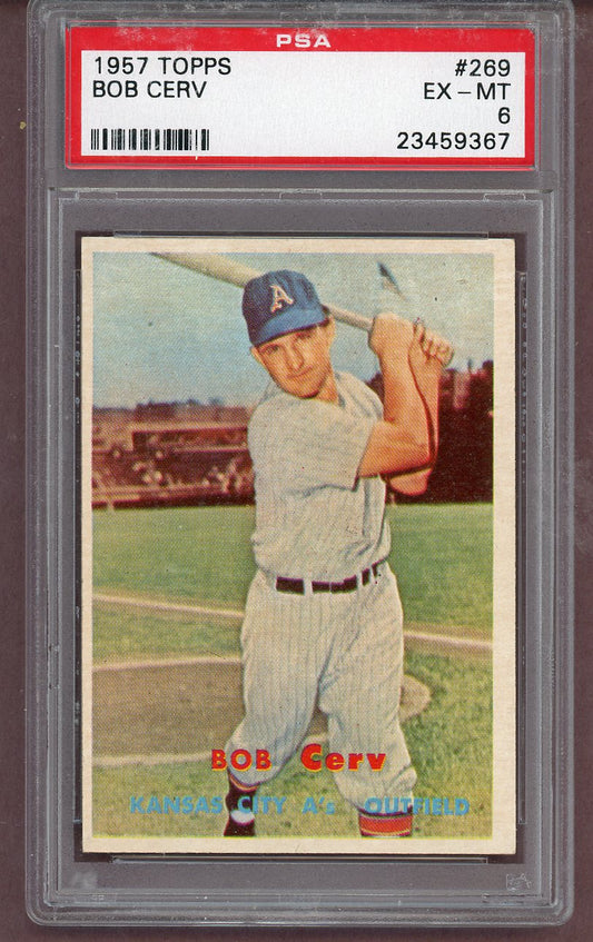 1957 Topps Baseball #269 Bob Cerv A's PSA 6 EX-MT 563762