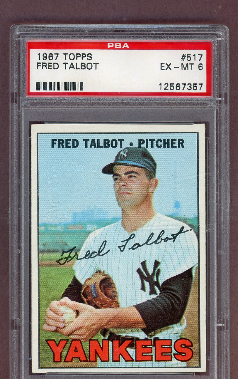 1967 Topps Baseball #517 Fred Talbot Yankees PSA 6 EX-MT 563804