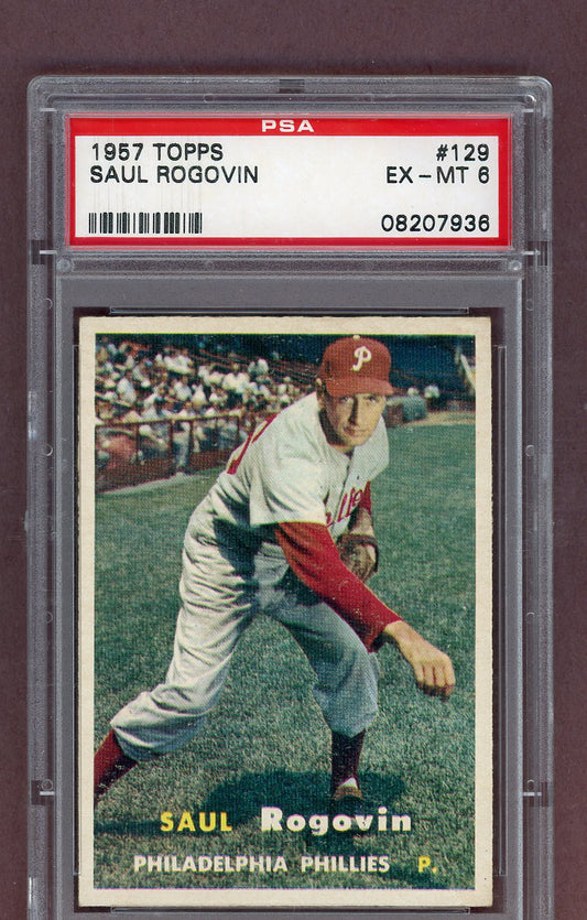 1957 Topps Baseball #129 Saul Rogovin Phillies PSA 6 EX-MT 563848